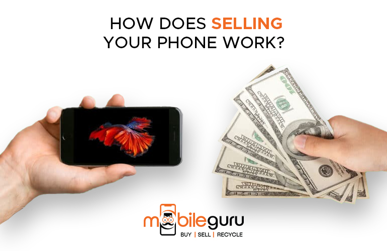 How Does Selling Your Phone Work How Does Selling Your Phone Work