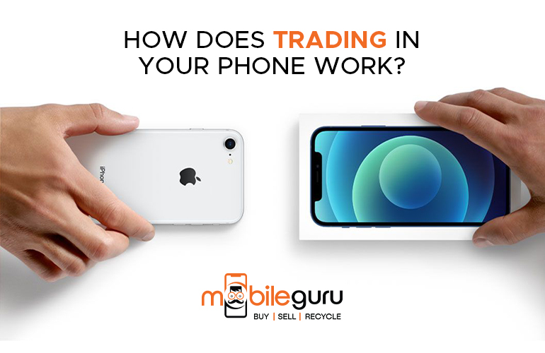 How Does Trading in Your Phone Work How Does Trading in Your Phone Work