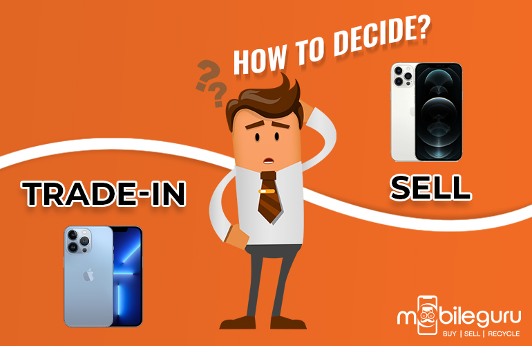 How to Decide to Trade-In or Sell How to Decide to Trade-In or Sell