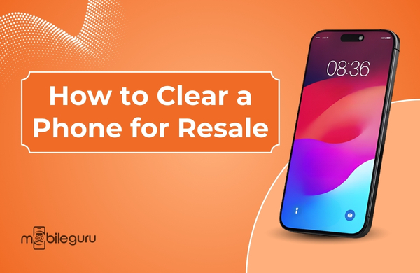 Clear a Phone for Resale